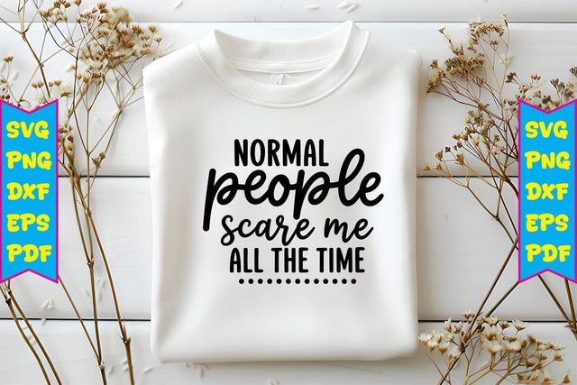 Normal People Scare Me All the Time SVG SVG Craftlabsvg24 