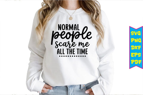 Normal People Scare Me All the Time SVG SVG Craftlabsvg24 