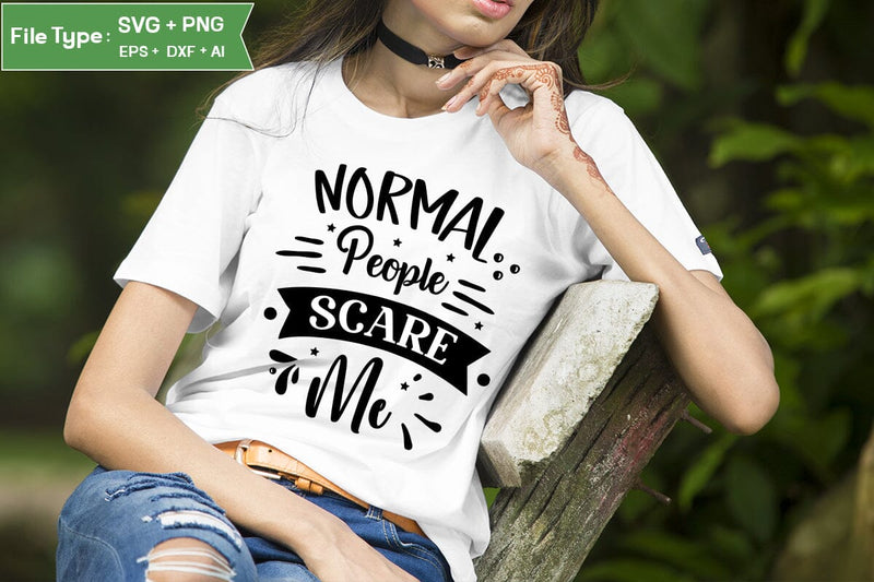 Normal people scare me SVG Design, Sassy SVG Design, Antisocial SVG Design, SVGs,Quotes and Sayings,Food & Drink,On Sale, Print & Cut SVG DesignPlante 503 