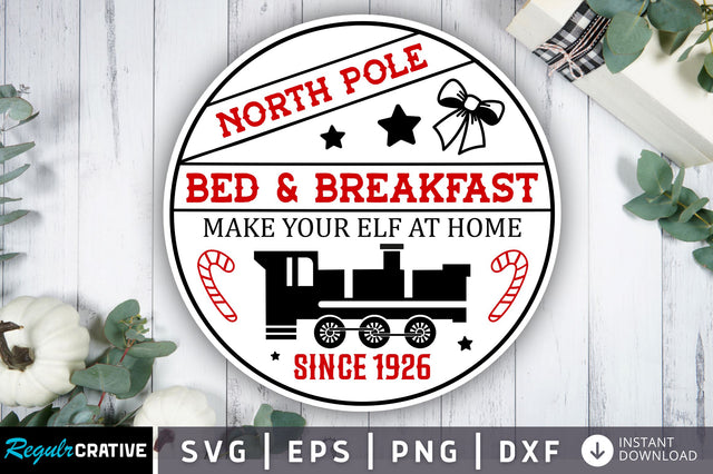 North pole bed & breakfast make your elf at home SVG Design SVG Regulrcrative 