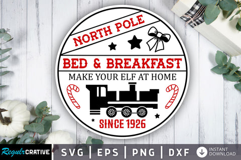 North pole bed & breakfast make your elf at home SVG Design SVG Regulrcrative 