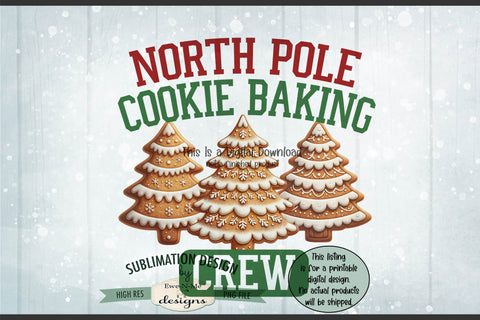 North Pole Cookie Baking Crew | PNG Design for Sublimation and DTF Sublimation Ewe-N-Me Designs 