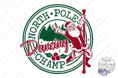 North Pole Dancing Champ | Funny Santa SVG SVG Crafty Mama Studios 