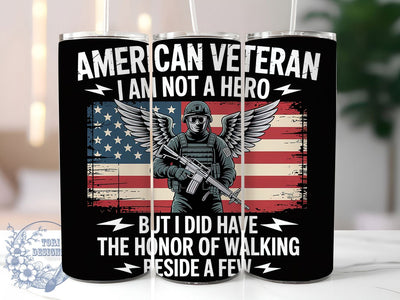 Not a Hero Veteran 20oz Tumbler, Not a Hero Quote, Patriotic Tumbler Wrap, Sublimation Design, 20oz Tumbler, Military Tribute, Honor and Service Sublimation ToriDesigns 