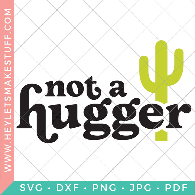 Not a Hugger 2 SVG Hey Let's Make Stuff 