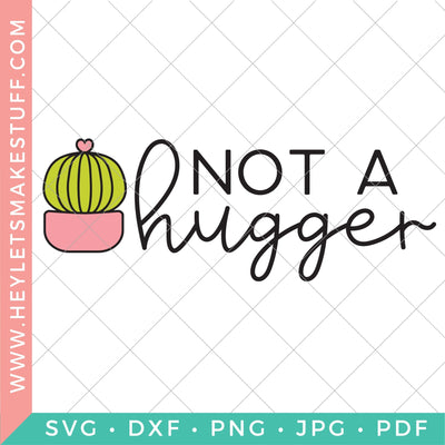 Not a Hugger SVG Hey Let's Make Stuff 