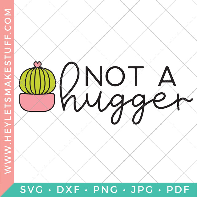 Not a Hugger SVG Hey Let's Make Stuff 