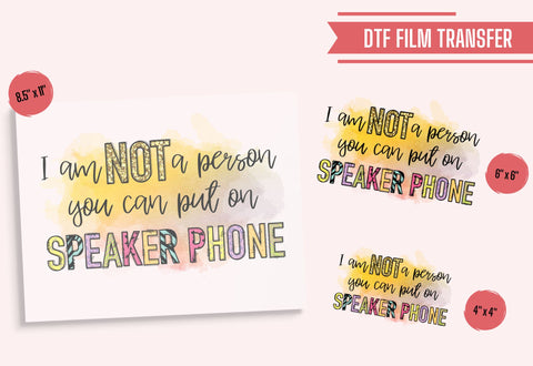 Not A Person You Can Put on Speakerphone DTF Transfer Physical So Fontsy T-Shirt Iron-On Transfer Shop