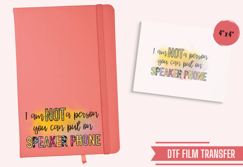 Not A Person You Can Put on Speakerphone DTF Transfer Physical So Fontsy T-Shirt Iron-On Transfer Shop