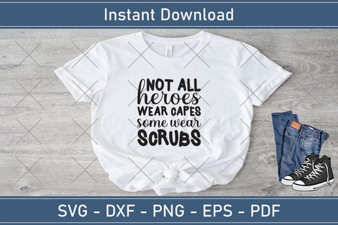 Not All Heroes Wear Capes Some Wear Scrubs Svg Png Jpg Vector Cutting File For Cricut And Silhouette, Veterinary Medicine Cut Svg Png Jpg Vector SVG Debashish Barman 