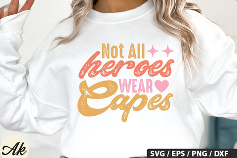 Not All Heroes Wear Capes SVG Design SVG akazaddesign 