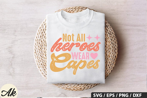 Not All Heroes Wear Capes SVG Design SVG akazaddesign 