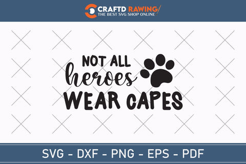 Not All Heroes Wear Capes Svg Png Jpg Vector Cutting File For Cricut And Silhouette, Veterinary Medicine Cut Svg Png Jpg Vector SVG Debashish Barman 