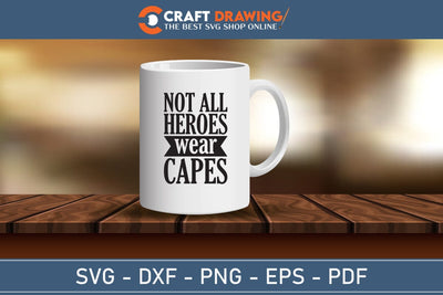 Not All Heroes Wear Capes Svg Png Jpg Vector Cutting File For Cricut And Silhouette, Veterinary Medicine Cut Svg Png Jpg Vector SVG Debashish Barman 