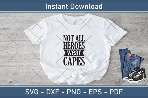 Not All Heroes Wear Capes Svg Png Jpg Vector Cutting File For Cricut And Silhouette, Veterinary Medicine Cut Svg Png Jpg Vector SVG Debashish Barman 
