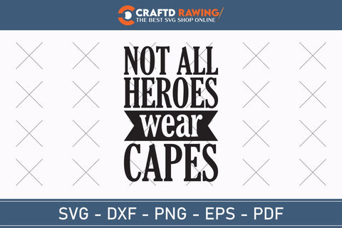 Not All Heroes Wear Capes Svg Png Jpg Vector Cutting File For Cricut And Silhouette, Veterinary Medicine Cut Svg Png Jpg Vector SVG Debashish Barman 