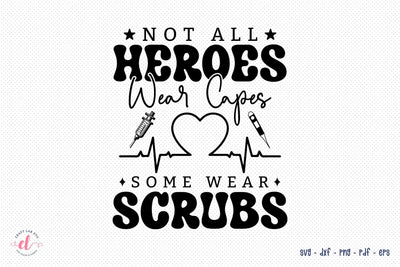 Not All Heroes Wear Caps | Nurse SVG SVG CraftLabSVG 