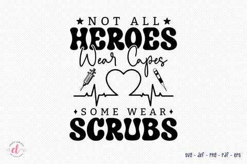 Not All Heroes Wear Caps | Nurse SVG SVG CraftLabSVG 