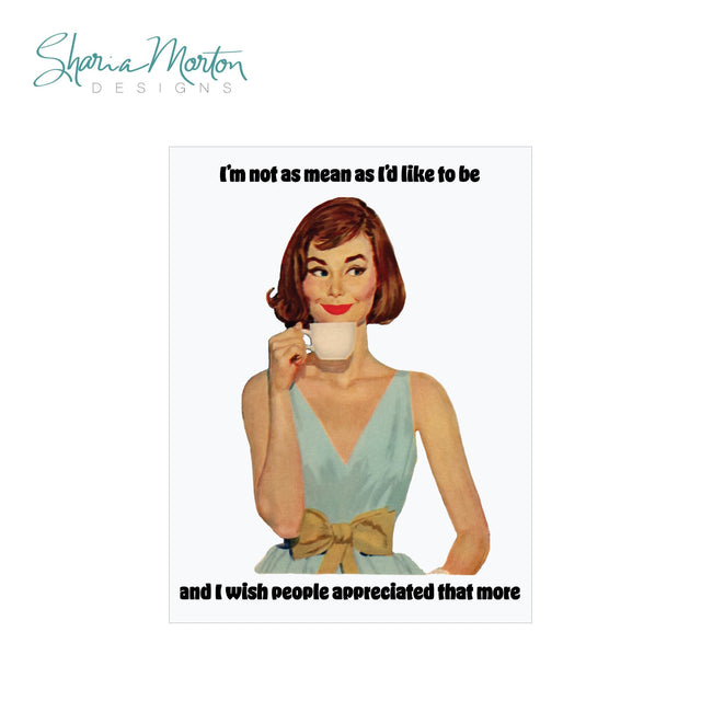 Not As Mean As I’d Like Sticker | Vintage 1950s Woman Coffee Quote | Funny Retro Sticker Art Sublimation Sharia Morton Designs 