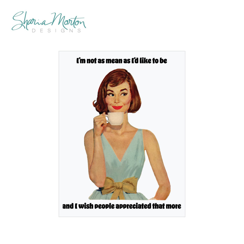 Not As Mean As I’d Like Sticker | Vintage 1950s Woman Coffee Quote | Funny Retro Sticker Art Sublimation Sharia Morton Designs 
