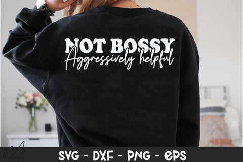 Not Bossy Aggressively Helpful SVG, Empowerment and Humor Quote, Digital Craft File SVG Isabella Machell 