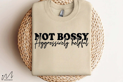 Not Bossy Aggressively Helpful SVG, Empowerment and Humor Quote, Digital Craft File SVG Isabella Machell 