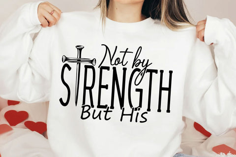 Not by My Strength but His SVG PNG, Religious SVG SVG SVG Studio 