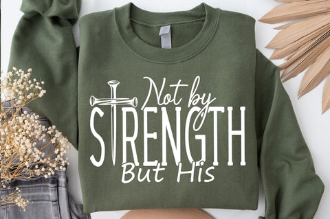 Not by My Strength but His SVG PNG, Religious SVG SVG SVG Studio 