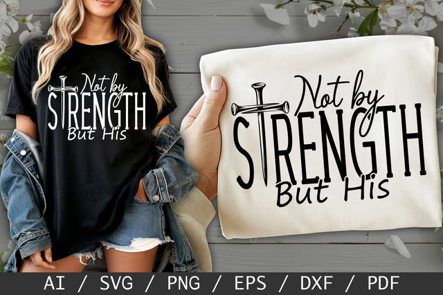 Not by My Strength but His SVG PNG, Religious SVG SVG SVG Studio 
