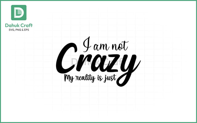 Not Crazy SVG – Wonderland Style Not Crazy SVG PNG & EPS V17 SVG dahukdesign 