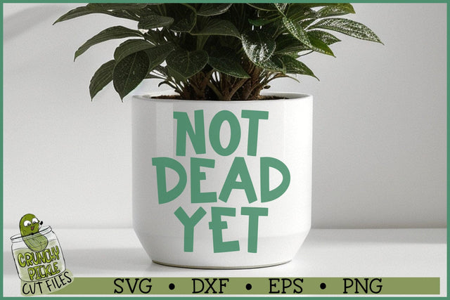 Not Dead Yet SVG SVG Crunchy Pickle 