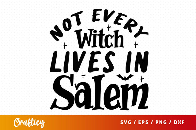 Not every witch lives in salem SVG Design SVG Designangry 