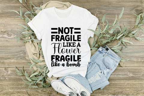 Not fragile like a flower fragile like a bomb-01 SVG Angelina750 