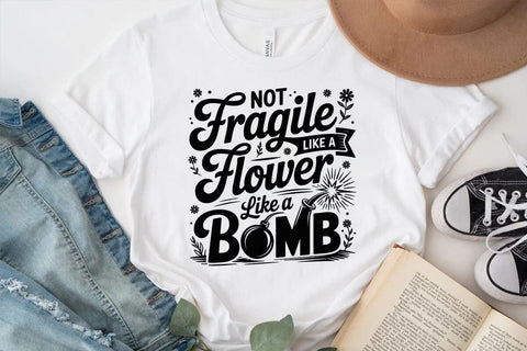 Not fragile like a flower fragile like a bomb SVG Angelina750 