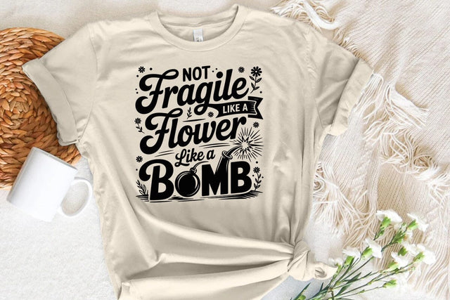 Not fragile like a flower fragile like a bomb SVG Angelina750 