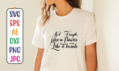 Not Fragile Like a Flower Fragile Like a bomb SVG SVG Syaman 