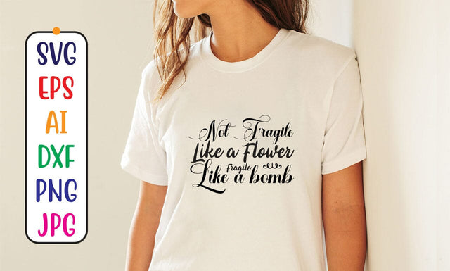 Not Fragile Like a Flower Fragile Like a bomb SVG SVG Syaman 