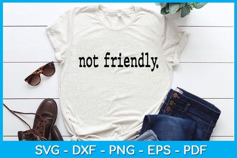 Not Friendly Typography Design SVG PNG PDF Cut File SVG Creativedesigntee 