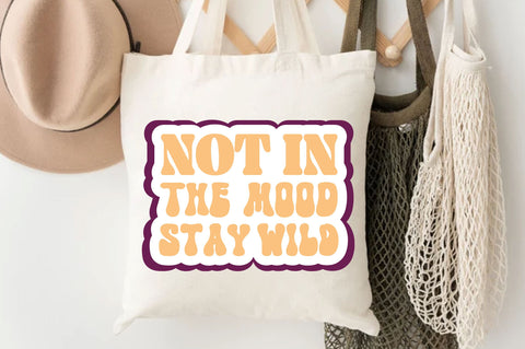 Not in the mood stay wild Svg Design SVG Regulrcrative 