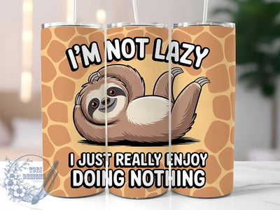 Not Lazy Sloth 20oz Tumbler, Not Lazy Wrap, Funny Sublimation Design, Humor Quote PNG, Cute Animal Tumbler Wrap, 20oz Tumbler Sublimation ToriDesigns 