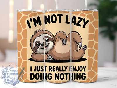 Not Lazy Sloth 20oz Tumbler, Not Lazy Wrap, Funny Sublimation Design, Humor Quote PNG, Cute Animal Tumbler Wrap, 20oz Tumbler Sublimation ToriDesigns 