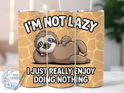 Not Lazy Sloth 20oz Tumbler, Not Lazy Wrap, Funny Sublimation Design, Humor Quote PNG, Cute Animal Tumbler Wrap, 20oz Tumbler Sublimation ToriDesigns 