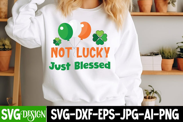 Not Lucky Just Blessed SVG Design, Not Lucky Just Blessed Sublimation PNG, St.patrick's Day SVG Design,Happy St.Patrick's Day SVG Design,St.patrick's Day Sublimation PNG SVG BlackCatsMedia 