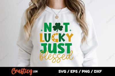 Not Lucky Just Blessed SVG Design SVG Designangry 
