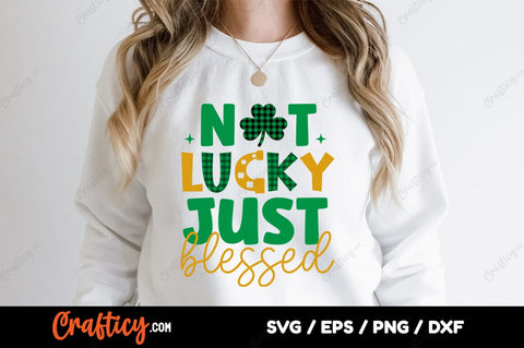 Not Lucky Just Blessed SVG Design SVG Designangry 