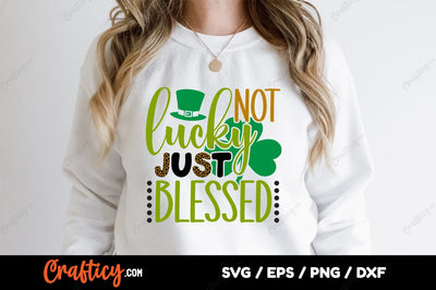 Not Lucky Just Blessed SVG Design SVG Designangry 