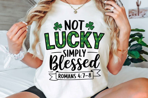 Not Lucky Simply Blessed St Patrick's Sublimation Design Sublimation Regulrcrative 