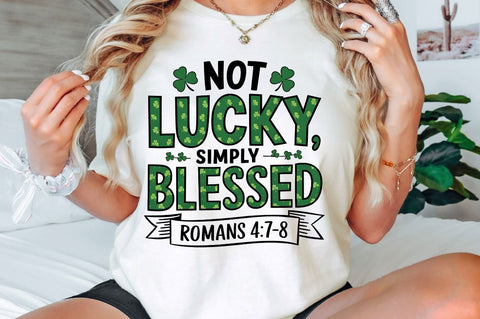 Not Lucky Simply Blessed St Patrick's Sublimation Design Sublimation Regulrcrative 