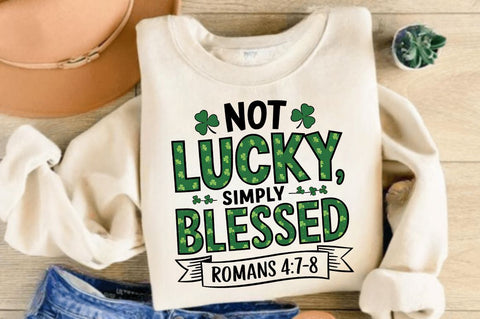 Not Lucky Simply Blessed St Patrick's Sublimation Design Sublimation Regulrcrative 