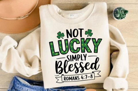 Not Lucky Simply Blessed St Patrick's Sublimation Design Sublimation Regulrcrative 